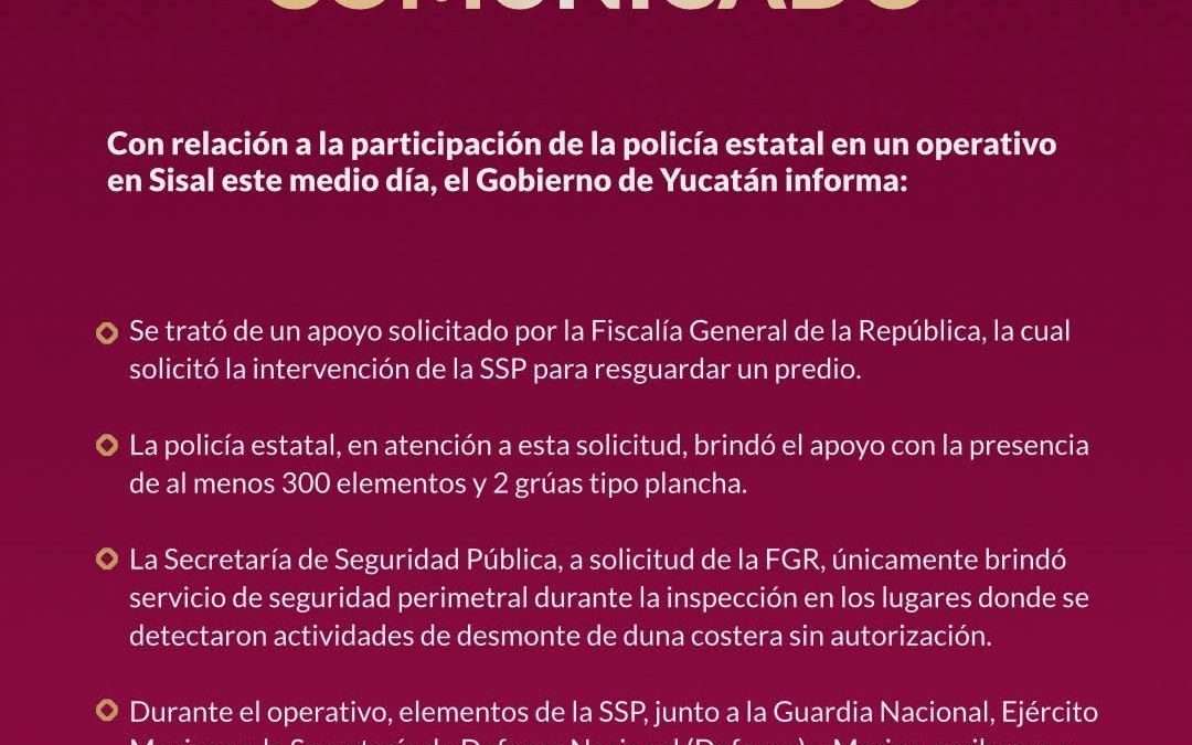 Presencia de la SSP en Sisal, a petición y en apoyo de la FGR