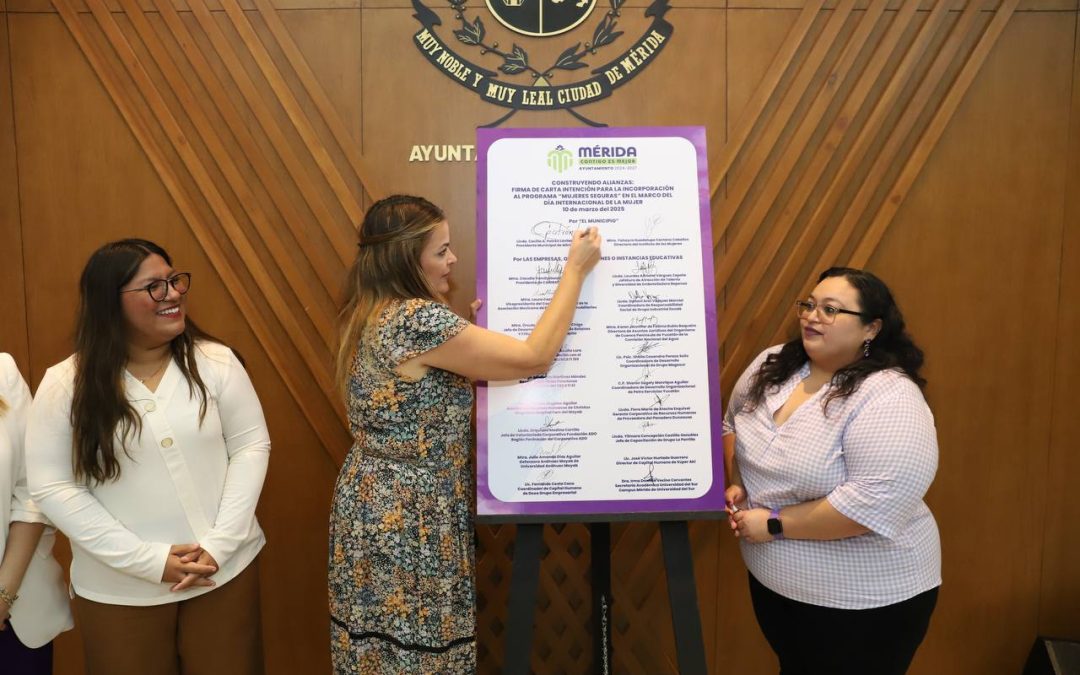 Firma ayuntamiento la Carta Intención “Mujeres Seguras: Un Paso Hacia una Sociedad más Justa y Equitativa”