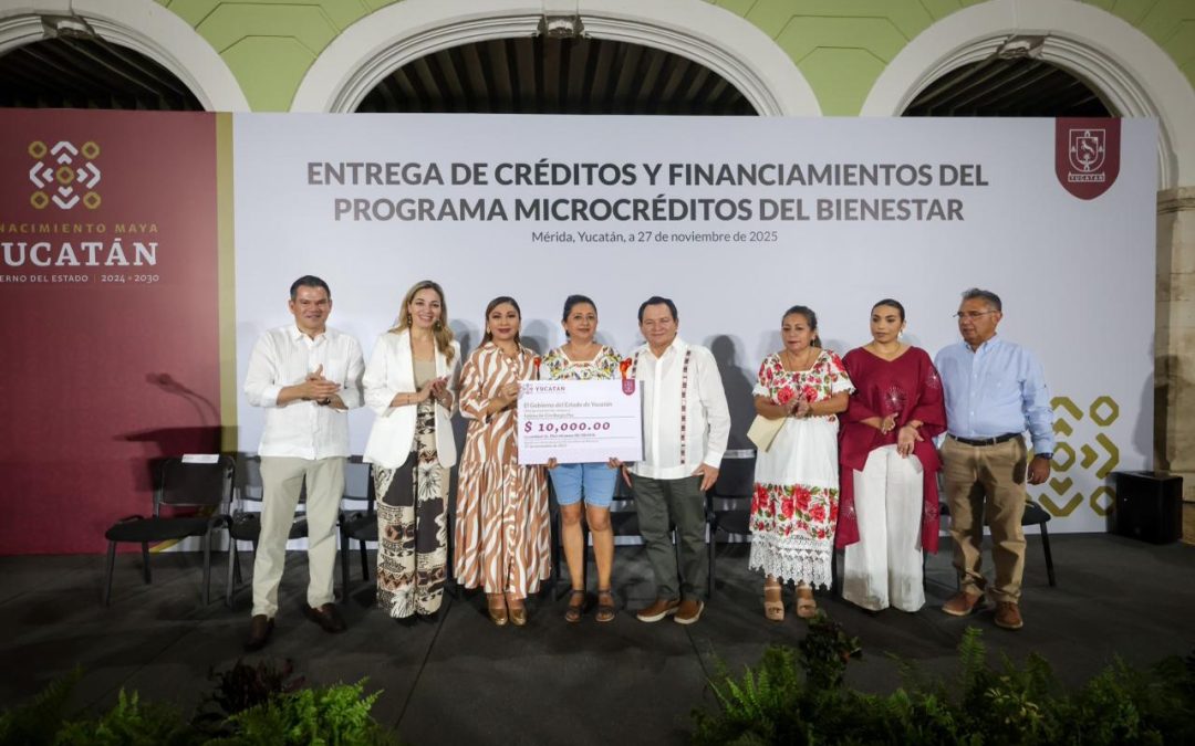 Impulsa Yucatán economía familiar con Microcréditos del Bienestar