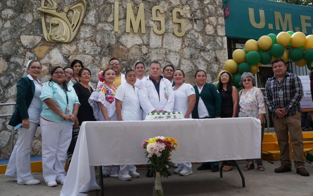 Cumple UMF N° 31 del IMSS Yucatán 30 años de servicio al derechohabiente