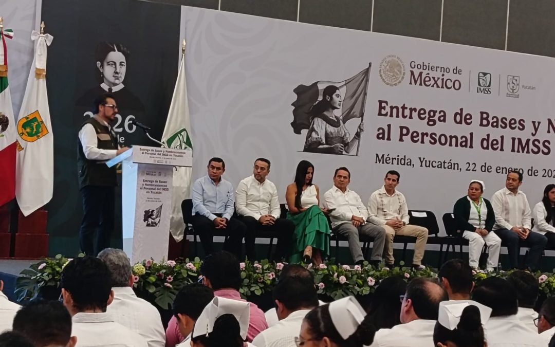 El IMSS entregó 124 bases laborales en Yucatán
